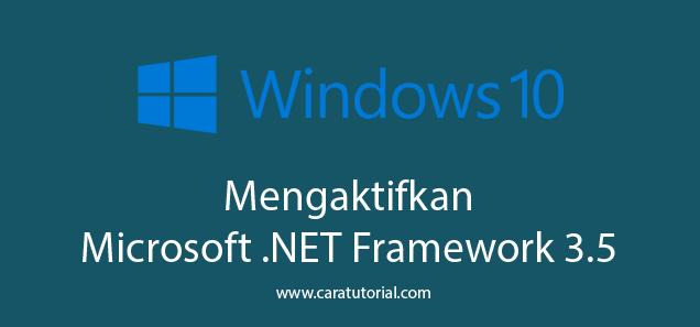 Mengaktifkan .NET Framework 3.5 di Windows 10 / 8 / 8.1 Mengaktifkan .NET Framework 3.5 di Windows 10 / 8 / 8.1