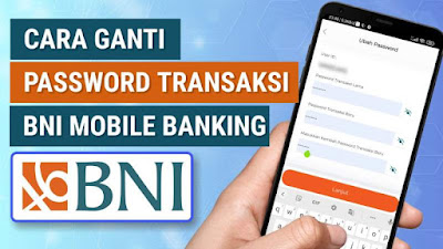 Cara Ubah Password Transaksi BNI Mobile Banking Terbaru